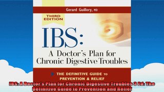 IBS A Doctors Plan for Chronic Digestive Troubles 3 Ed The Definitive Guide to