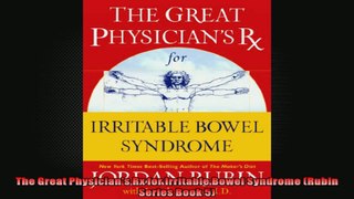 The Great Physicians Rx for Irritable Bowel Syndrome Rubin Series Book 5