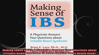 Making Sense of IBS A Physician Answers Your Questions about Irritable Bowel Syndrome A