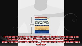The Doctors Guide to Gastrointestinal Health Preventing and Treating Acid Reflux Ulcers