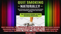 Quit Smoking The Ultimate Guide To Naturally Overcome Severe Smoking Addictions and
