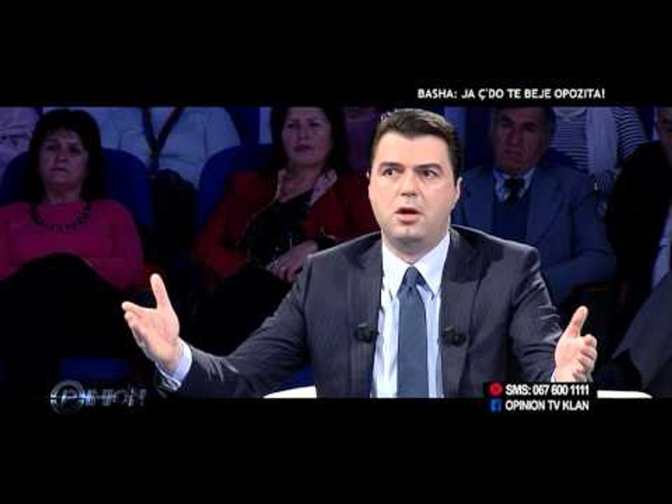 Opinion - Basha: Ja c'do te beje Opozita! (10 dhjetor 2015)