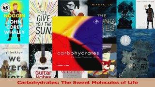 PDF Download  Carbohydrates The Sweet Molecules of Life Read Full Ebook