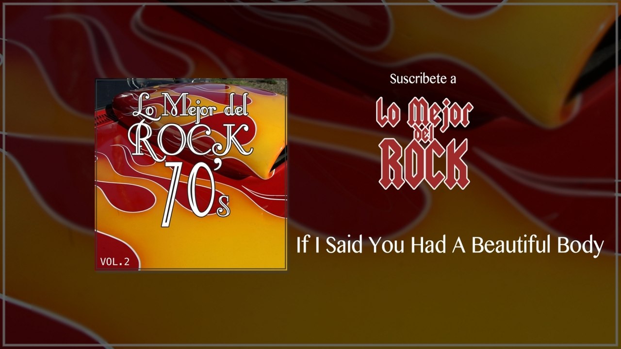 Lo Mejor del Rock de los 70's - Vol. 2 - If I Said You Had A Beautiful Body