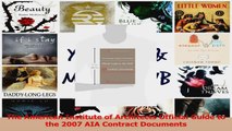 PDF Download  The American Institute of Architects Official Guide to the 2007 AIA Contract Documents Read Online