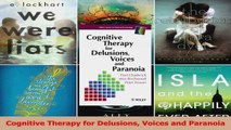 Cognitive Therapy for Delusions Voices and Paranoia Download