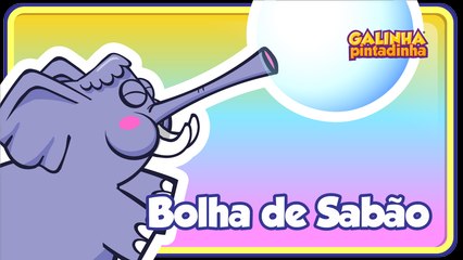 Bolha de Sabão - Galinha Pintadinha 4 - OFICIAL