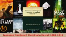 Read  Japanese Immigrant Clothing in Hawaii 18851941 Ebook Free