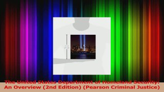 PDF Download  The United States Department of Homeland Security An Overview 2nd Edition Pearson PDF Online
