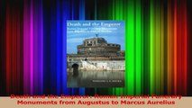Read  Death and the Emperor Roman Imperial Funerary Monuments from Augustus to Marcus Aurelius PDF online