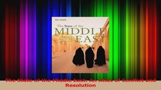 Read  The State of the Middle East An Atlas of Conflict and Resolution Ebook Free