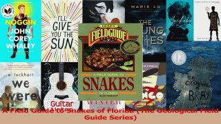 PDF Download  A Field Guide to Snakes of Florida The Geological Field Guide Series PDF Online
