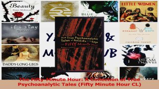 The FiftyMinute Hour A Collection of True Psychoanalytic Tales Fifty Minute Hour CL Read Online