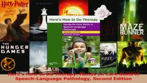 PDF Download  Heres How to Do Therapy Hands on Core Skills in SpeechLanguage Pathology Second Edition PDF Full Ebook
