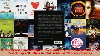 Disavowed Knowledge Psychoanalysis Education and Teaching Studies in Curriculum Theory Download