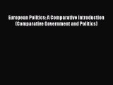 European Politics: A Comparative Introduction (Comparative Government and Politics) [Read]