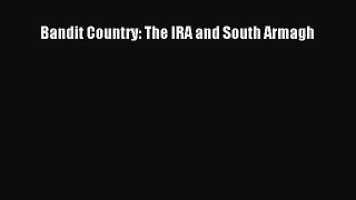 Bandit Country: The IRA and South Armagh [Download] Online