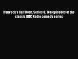 Hancock's Half Hour: Series 3: Ten episodes of the classic BBC Radio comedy series [PDF] Online