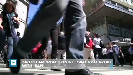 Argentina won't revive joint AMIA probe with Iran