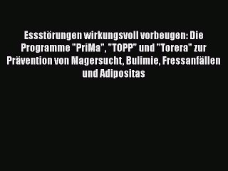 下载视频: Essstörungen wirkungsvoll vorbeugen: Die Programme PriMa TOPP und Torera zur Prävention von