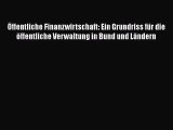 [PDF] Öffentliche Finanzwirtschaft: Ein Grundriss für die öffentliche Verwaltung in Bund und