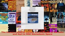 The Human Cerebral Cortex An MRI Atlas of the Sulci and Gyri in MNI Stereotaxic Space PDF