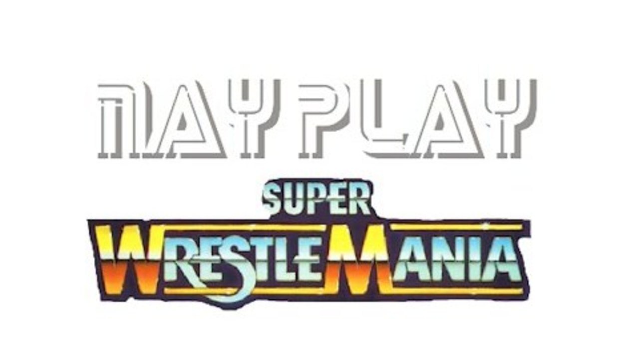 Nay Play - Super Wrestlemania