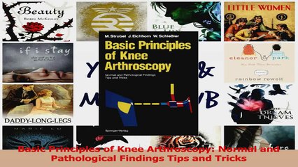 Basic Principles of Knee Arthroscopy Normal and Pathological Findings Tips and Tricks Download