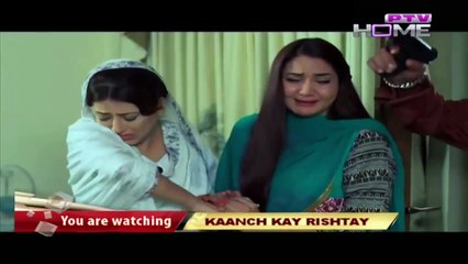 Kaanch Kay Rishtay Episode 45 - Ptv Home