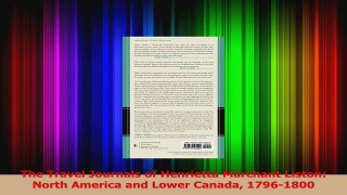 Read  The Travel Journals of Henrietta Marchant Liston North America and Lower Canada 17961800 Ebook Online