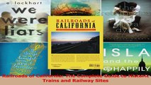 Read  Railroads of California The Complete Guide to Historic Trains and Railway Sites PDF Free