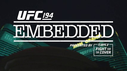 UFC 194 Embedded: Vlog Series - Episode 5