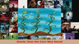 PDF Download  Zinnia How the Corn Was Saved Read Full Ebook