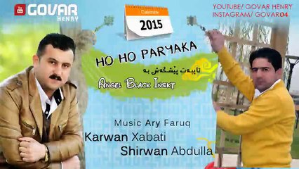 Shirwan Abdulla & Karwan 2015 Ho Ho Paryaka
