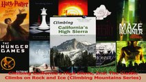 Read  Climbing Californias High Sierra 2nd The Classic Climbs on Rock and Ice Climbing Ebook Free