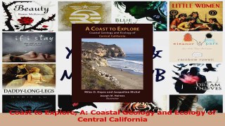 Read  Coast to Explore A Coastal Geology and Ecology of Central California Ebook Free