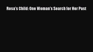 Rosa's Child: One Woman's Search for Her Past [PDF] Full Ebook