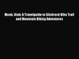Moab Utah: A Travelguide to Slickrock Bike Trail and Mountain Biking Adventures [PDF] Online