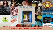 Read  Three Genres Writing FictionLiterary Nonfiction Poetry and Drama 8th Edition PDF Free