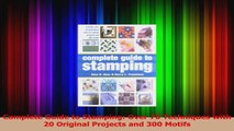 Read  Complete Guide to Stamping Over 70 Techniques with 20 Original Projects and 300 Motifs EBooks Online