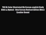 THE Dk Color Illustrated Niv Korean-english Study Bible & Hymnal - New Korean Revised Edition