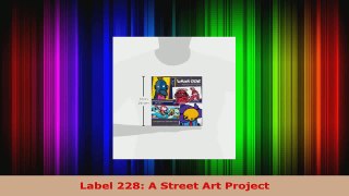 Read  Label 228 A Street Art Project EBooks Online