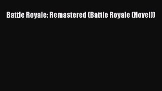 Battle Royale: Remastered (Battle Royale (Novel)) [PDF Download] Online