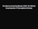 The American Racing Manual 2006: The Official Encyclopedia of Thoroughbred Racing [PDF] Full