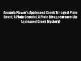 Amanda Flower's Appleseed Creek Trilogy: A Plain Death A Plain Scandal A Plain Disappearance