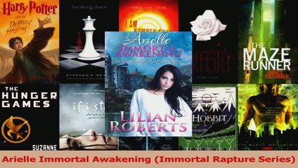 PDF Download  Arielle Immortal Awakening Immortal Rapture Series Read Online