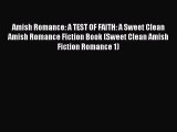 Amish Romance: A TEST OF FAITH: A Sweet Clean Amish Romance Fiction Book (Sweet Clean Amish