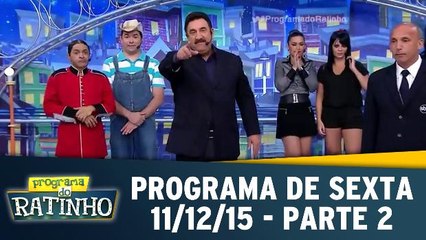 Programa do Ratinho 11.12.15 - Sexta - Parte 2