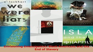 PDF Download  Envisioning Emancipation Black Americans and the End of Slavery Read Online