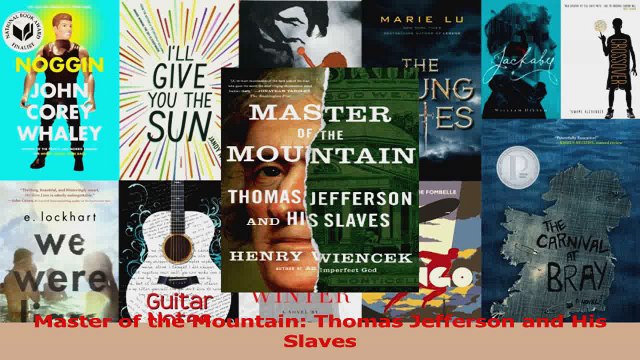 PDF Download Master of the Mountain Thomas Jefferson and His Slaves Download Full Ebook